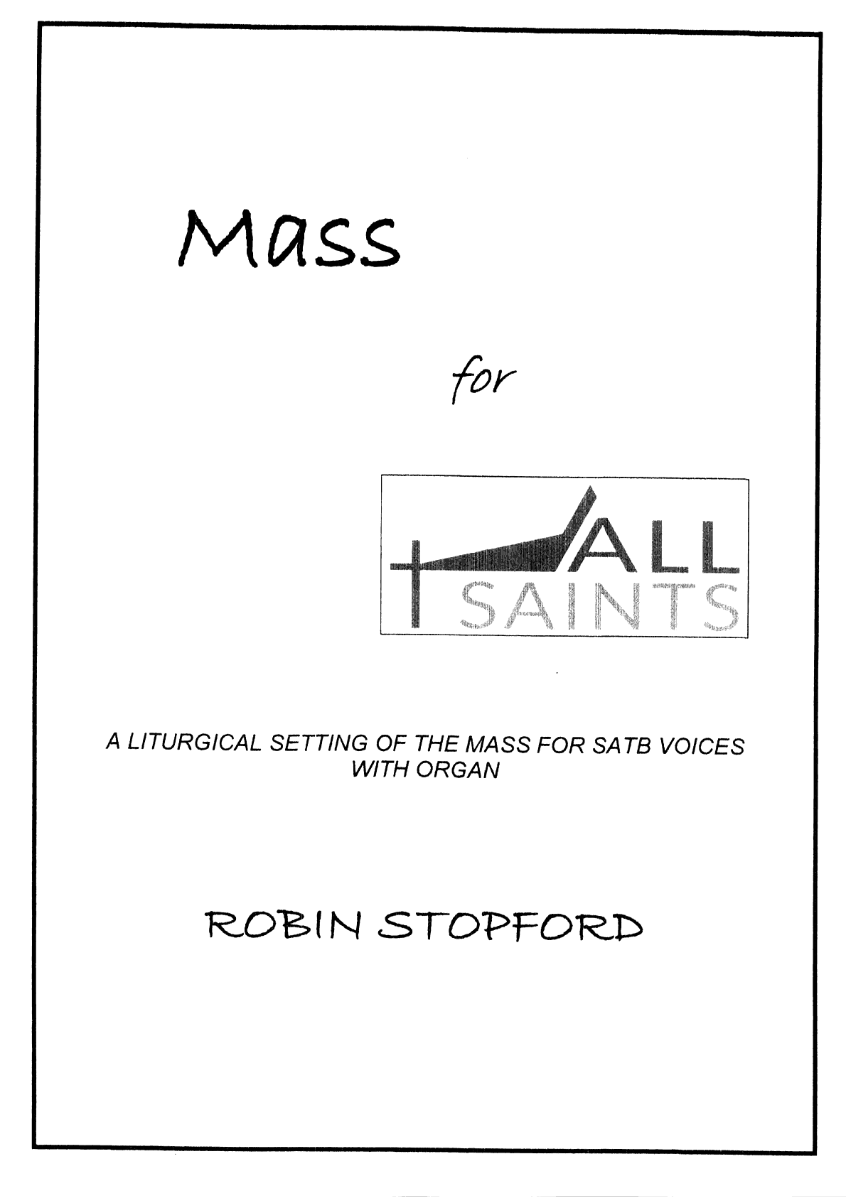 Cover of the SATB version: Mass for All Saints, a liturgical setting of the Mass for SATB voices with organ
